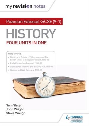 MY REVISION NOTES: PEARSON EDEXCEL GCSE (9–1) HISTORY: FOUR UNITS IN ONE DIGITAL | 9781510469501