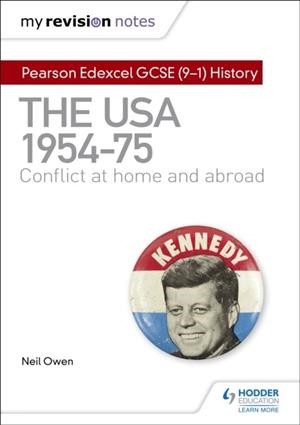 MY REVISION NOTES: PEARSON EDEXCEL GCSE (9-1) HISTORY: THE USA, 1954–1975: CONFLICT AT HOME AND ABROAD DIGITAL | 9781510455917