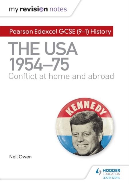 MY REVISION NOTES: PEARSON EDEXCEL GCSE (9-1) HISTORY: THE USA, 1954–1975: CONFLICT AT HOME AND ABROAD DIGITAL | 9781510455900
