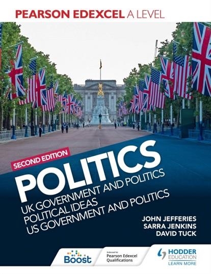 PEARSON EDEXCEL A LEVEL POLITICS 2ND EDITION: UK GOVERNMENT AND POLITICS, POLITICAL IDEAS AND US GOVERNMENT AND POLITICS DIGITAL | 9781398368798