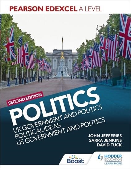 PEARSON EDEXCEL A LEVEL POLITICS 2ND EDITION: UK GOVERNMENT AND POLITICS, POLITICAL IDEAS AND US GOVERNMENT AND POLITICS DIGITAL | 9781398368781