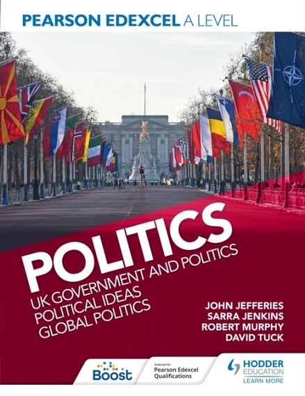 PEARSON EDEXCEL A LEVEL POLITICS: UK GOVERNMENT AND POLITICS, POLITICAL IDEAS AND GLOBAL POLITICS DIGITAL | 9781398368743