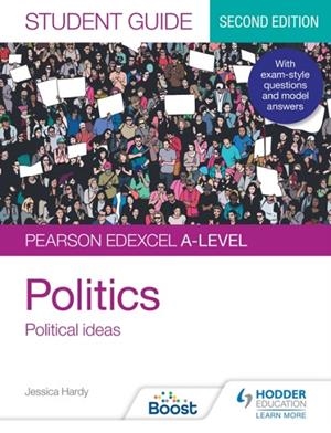PEARSON EDEXCEL A-LEVEL POLITICS STUDENT GUIDE 3: POLITICAL IDEAS SECOND EDITION DIGITAL | 9781398317895