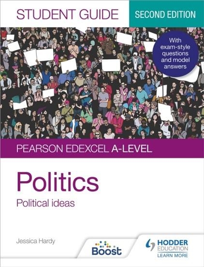 PEARSON EDEXCEL A-LEVEL POLITICS STUDENT GUIDE 3: POLITICAL IDEAS SECOND EDITION DIGITAL | 9781398317901
