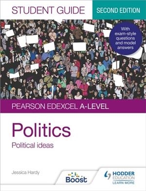 PEARSON EDEXCEL A-LEVEL POLITICS STUDENT GUIDE 3: POLITICAL IDEAS SECOND EDITION DIGITAL | 9781398317901