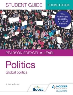 PEARSON EDEXCEL A-LEVEL POLITICS STUDENT GUIDE 4: GLOBAL POLITICS SECOND EDITION DIGITAL | 9781398317925