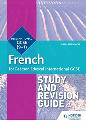 PEARSON EDEXCEL INTERNATIONAL GCSE FRENCH STUDY AND REVISION GUIDE DIGITAL | 9781510475052