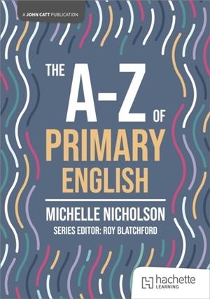 THE A-Z OF PRIMARY ENGLISH | 9781036005078