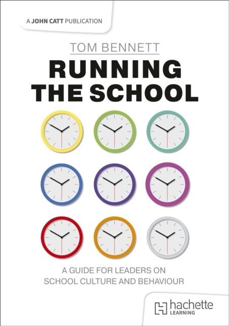RUNNING THE SCHOOL: A GUIDE FOR LEADERS ON SCHOOL CULTURE AND BEHAVIOUR | 9781036003302