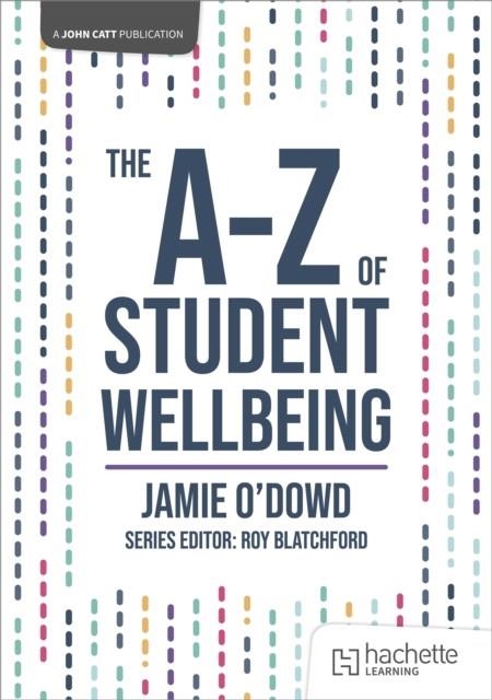 THE A-Z OF STUDENT WELLBEING | 9781036007317