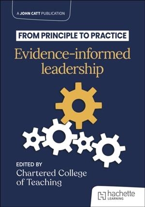 FROM PRINCIPLE TO PRACTICE: EVIDENCE-INFORMED LEADERSHIP | 9781036008208