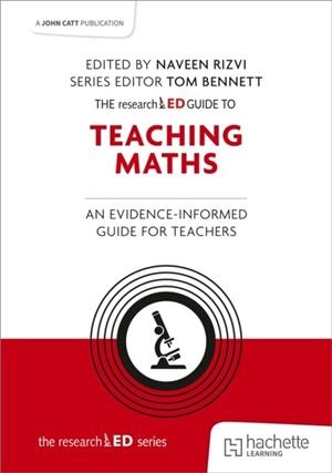 THE RESEARCHED GUIDE TO TEACHING MATHS: AN EVIDENCE-INFORMED GUIDE FOR TEACHERS | 9781036006334