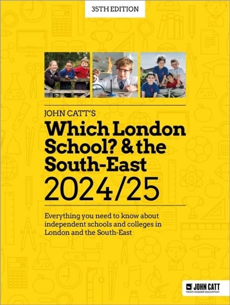WHICH LONDON SCHOOL? & THE SOUTH-EAST 2024/25: EVERYTHING YOU NEED TO KNOW ABOUT INDEPENDENT SCHOOLS AND COLLEGES IN LONDON AND THE SOUTH-EAST | 9781036011154