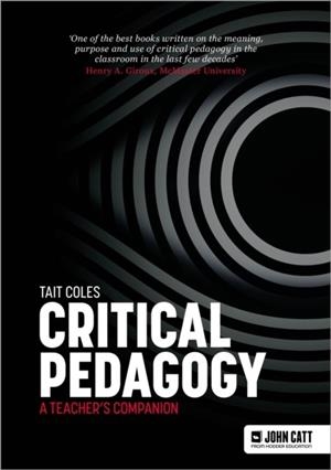 CRITICAL PEDAGOGY: A TEACHER'S COMPANION | 9781398388642