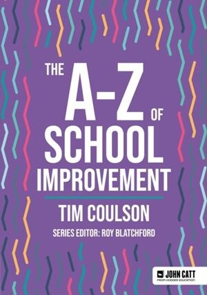 THE A-Z OF SCHOOL IMPROVEMENT | 9781036005009