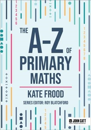THE A-Z OF PRIMARY MATHS | 9781036005085