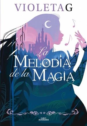 LA MELODÍA DE LA MAGIA | 9788420458625 | G, VIOLETA