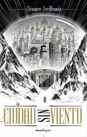 LA CIUDAD SIN VIENTO (LA CIUDAD SIN VIENTO 1) | 9788418870019 | DEVILLEPOIX, ÉLÉONORE