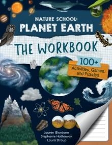 NATURE SCHOOL: PLANET EARTH | 9780760391990 | LAUREN GIORDANO, LAURA STROUP, STEPHANIE HATHAWAY