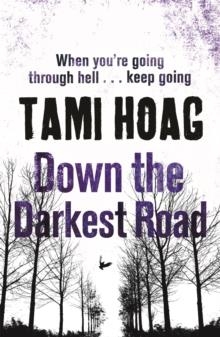 DOWN THE DARKEST ROAD | 9781409136330 | TAMI HOAG