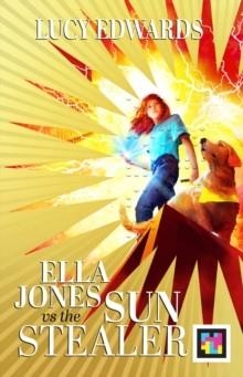 ELLA JONES VS THE SUN STEALER | 9780702337963 | LUCY EDWARDS