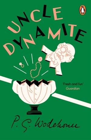 UNCLE DYNAMITE | 9781529157116 | P.G. WODEHOUSE