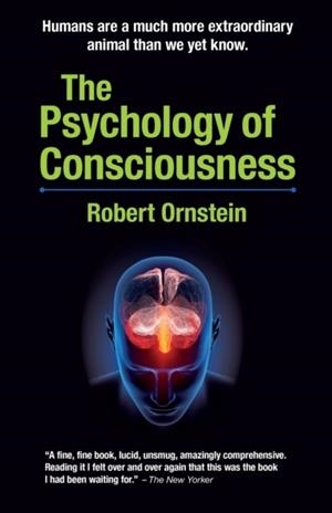 THE PSYCHOLOGY OF CONSCIOUSNESS | 9781949358988 | ROBERT ORNSTEIN