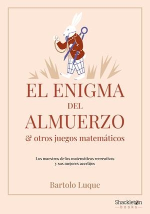 EL ENIGMA DEL ALMUERZO Y OTROS JUEGOS MATEMÁTICOS | 9788413613222 | LUQUE, BARTOLO