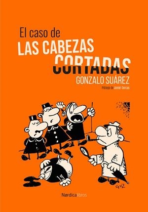 CASO DE LAS CABEZAS CORTADAS, EL | 9791387563332 | GONZALO SUAREZ