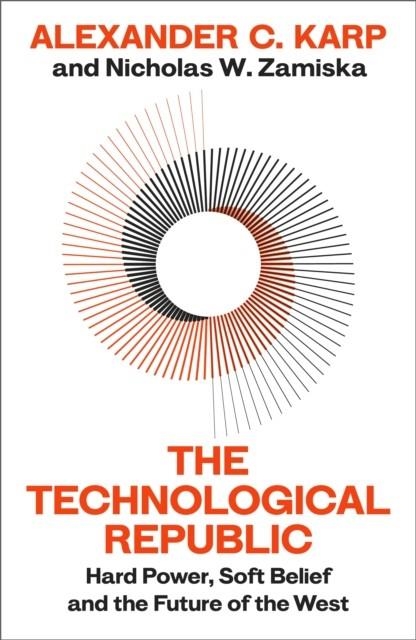 THE TECHNOLOGICAL REPUBLIC | 9781847928535 | ALEXANDER C. KARP