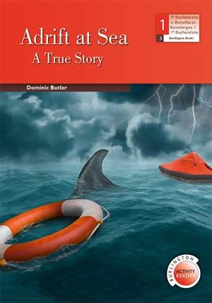 ADRIFT AT THE SEA - A TRUE STORY - ACTIVITY READER - 1º BACHILLERATO | 9789925363520