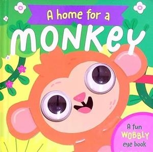 HOME FOR A MONKEY, A: A FUN WOBBLY EYE BOOK | 9781835092798 | LIZZY DOYLE