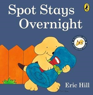 SPOT STAYS OVERNIGHT | 9780241712351 | ERIC HILL