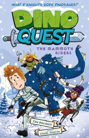 DINO QUEST: THE MAMMOTH RIDERS: WHAT IF KNIGHTS RODE DINOSAURS? | 9781398838888 | DINO QUEST IAN BILLINGS