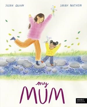 MY MUM | 9780711296688 | SUSAN QUINN