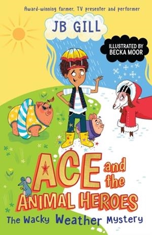 ACE AND THE ANIMAL HEROES: THE WACKY WEATHER MYSTERY | 9780241514481 | JB GILL