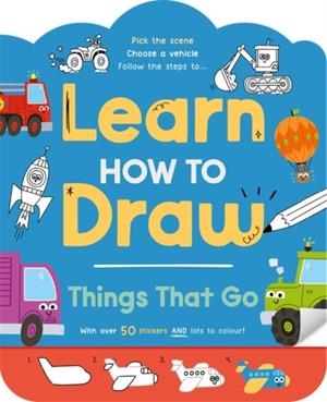 LEARN HOW TO DRAW: THINGS THAT GO | 9781835443958 | IGLOO BOOKS LTD