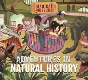 MAGICAL MUSEUMS: ADVENTURES IN NATURAL HISTORY | 9781526323231 | BEN HUBBARD