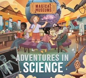 MAGICAL MUSEUMS: ADVENTURES IN SCIENCE | 9781526323200 | BEN HUBBARD