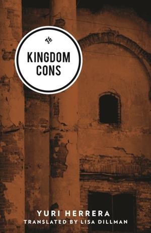 KINGDOM CONS | 9781908276926 | YURI HERRERA