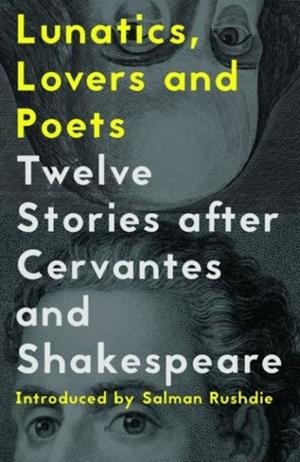 LUNATICS, LOVERS AND POETS | 9781908276780 | ED. DANIEL HAHN
