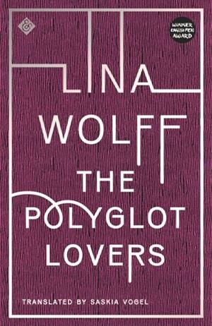 POLYGLOT LOVERS, THE: WINNER OF THE 2016 AUGUST PRIZE | 9781911508441 | LINA WOLFF