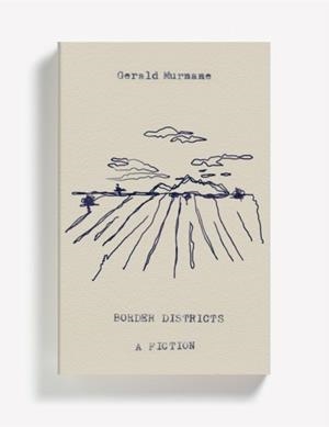 BORDER DISTRICTS | 9781911508380 | GERALD MURNANE
