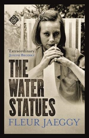 WATER STATUES, THE | 9781913505448 | FLEUR JAEGGY