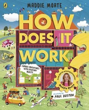 HOW DOES IT WORK?: EXPLORE MACHINES AND OBJECTS, FROM FRIDGES TO FIRE ENGINES! | 9780241652558 | MADDIE MOATE