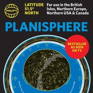 PHILIP'S PLANISPHERE (LATITUDE 51.5 NORTH): FOR USE IN BRITAIN AND IRELAND, NORTHERN EUROPE, NORTHERN USA AND CANADA | 9781849077101 | PHILIP'S MAPS