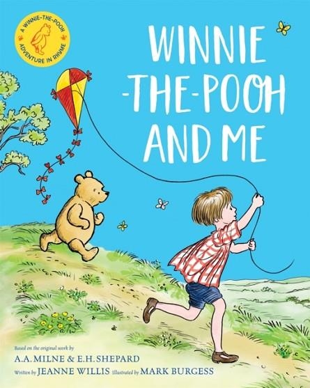 WINNIE-THE-POOH AND ME: A WINNIE-THE-POOH ADVENTURE IN RHYME, FEATURING A.A MILNE'S AND E.H SHEPARD'S BELOVED CHARACTERS | 9781529070392 | JEANNE WILLIS