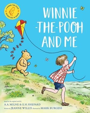WINNIE-THE-POOH AND ME: A WINNIE-THE-POOH ADVENTURE IN RHYME, FEATURING A.A MILNE'S AND E.H SHEPARD'S BELOVED CHARACTERS | 9781529070392 | JEANNE WILLIS