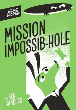 AGENT HARRIER: MISSION IMPOSSIB-HOLE | 9781838917111 | BEN SANDERS