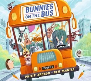 BUNNIES ON THE BUS | 9781529524727 | PHILIP ARDAGH